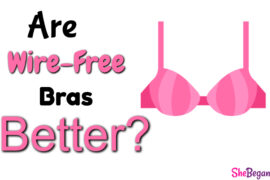 Are Wire Free Bras Better?