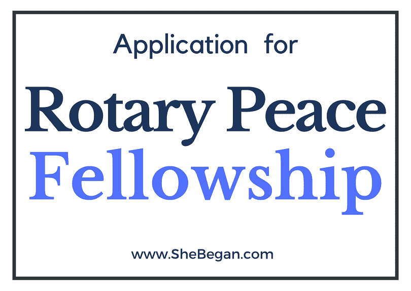 Rotary Peace Fellowships 2022-2023 Start Your Application!