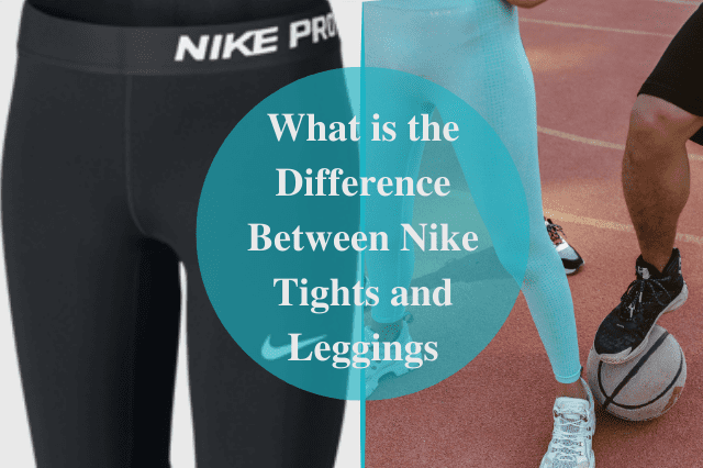What is the Difference Between Nike Tights and Leggings?