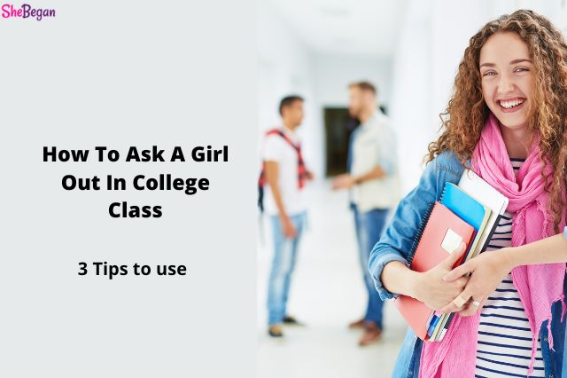 How To Ask A Girl Out In College Class