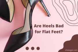Are Heels Bad for Flat Feet?