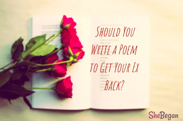 Should You Write a Poem to Get Your Ex Back