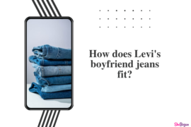 How Does Levi’s Boyfriend Jeans