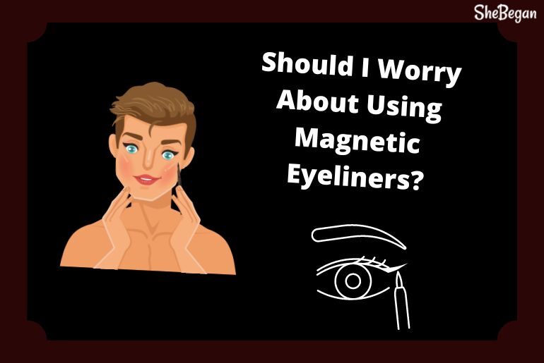 Are Magnetic Eyeliners Safe?
