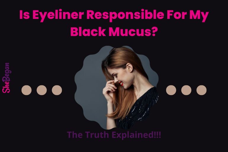 Can Eyeliner Cause Black Mucus?