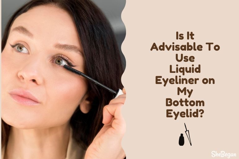 Can You Use Liquid Eyeliner on Your Bottom Eyelid?