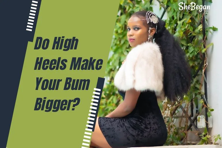 Do High Heels Make Your Bum Look Bigger