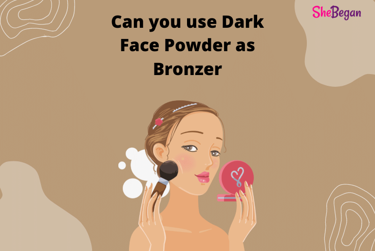 Can you use Dark face powder as bronzer?