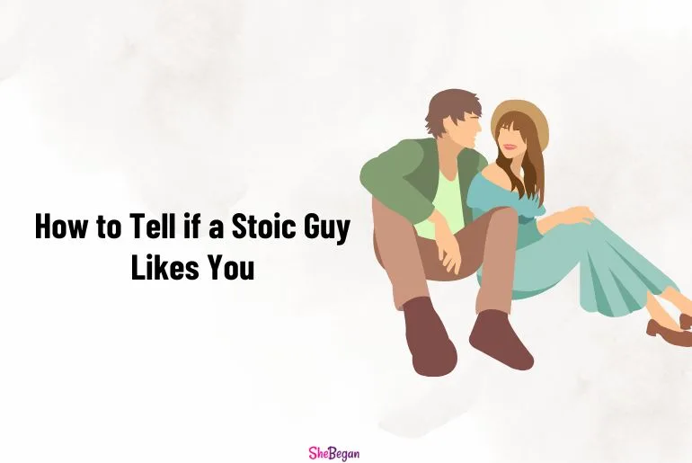How to Tell if a Stoic Guy Likes You