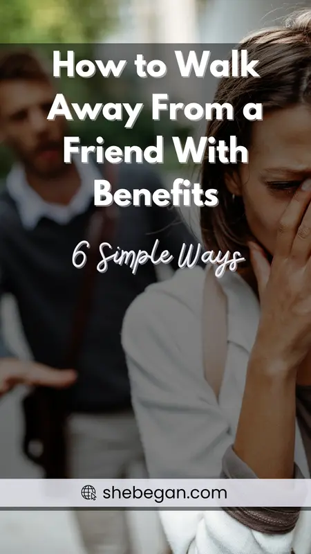 How to Walk Away From a Friend With Benefits