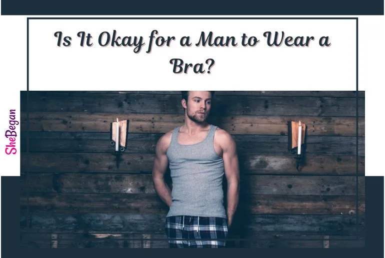 Is It Okay For a Man to Wear a Bra?