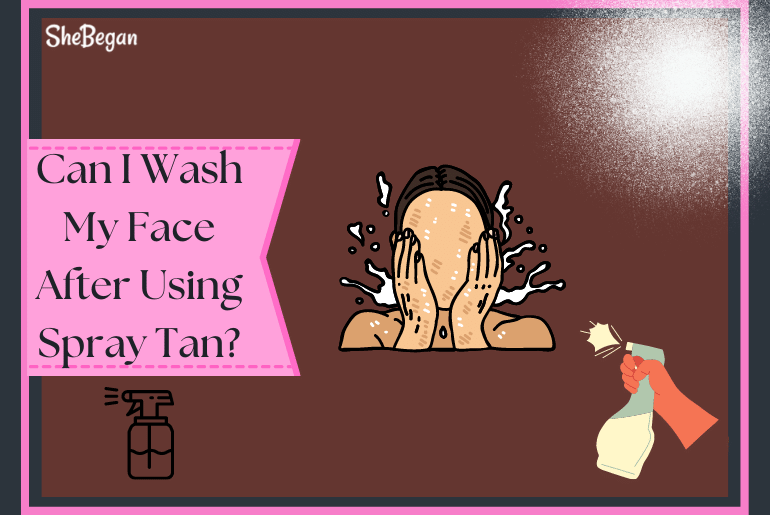 Washing Face After Spray Tan (Is It Right?)
