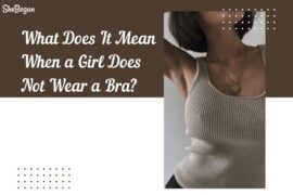 What Does It Mean When a Girl Does Not Wear a Bra?