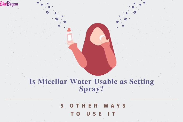Can I Use Micellar Water as a Setting Spray?