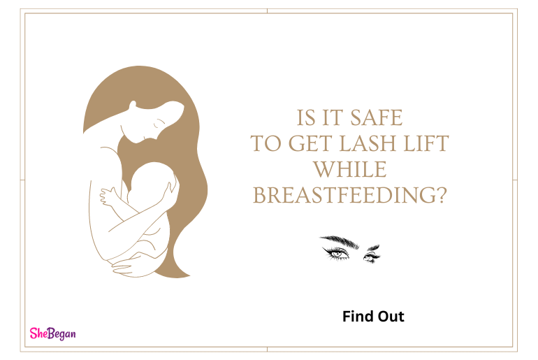 Can You Get Lash Lift While Breastfeeding?