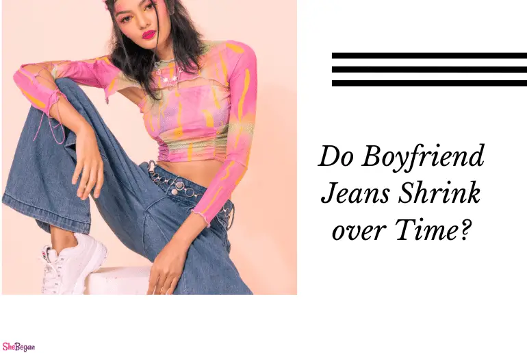Do Boyfriend Jeans Shrink Over Time?