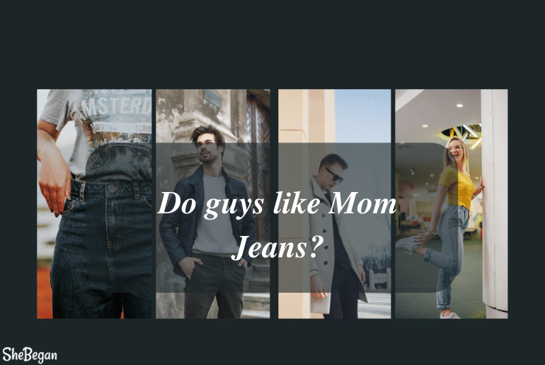 Do Guys Like Mom Jeans?