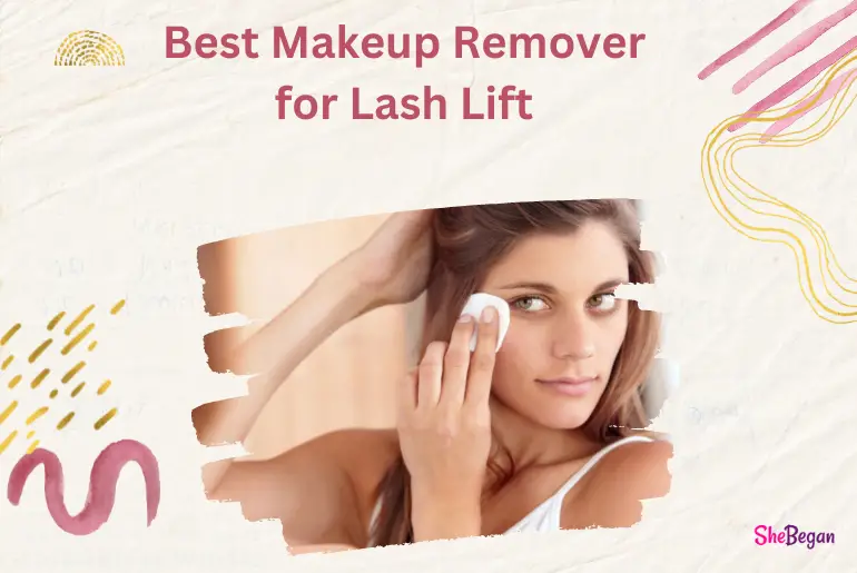 Best Makeup Remover for Lash Lift