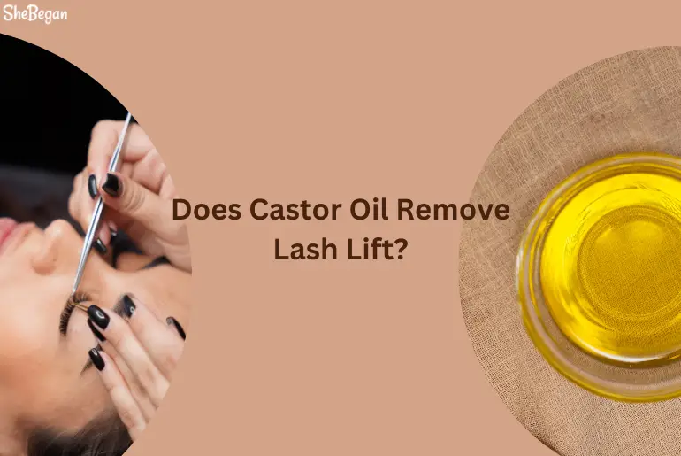 Does Castor Oil Remove Lash Lift?