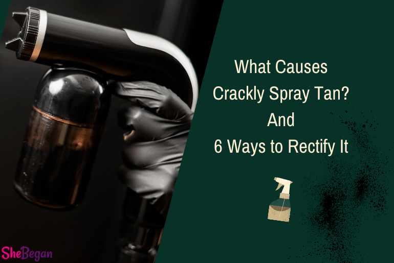 How to Get Rid of Cracked Spray Tan