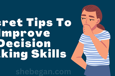 15 Secret Tips To Improve Decision Making Skills
