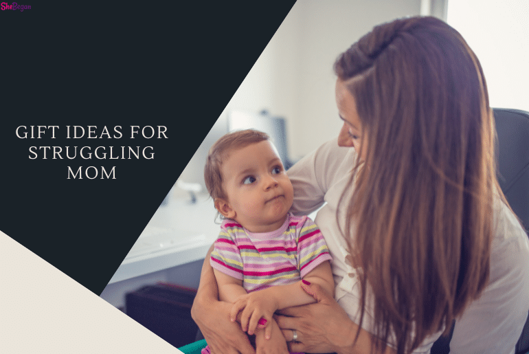 Gift Ideas For Struggling Mom