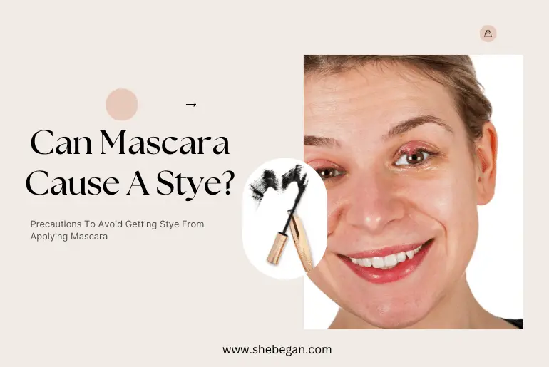 Can Mascara Cause A Stye? (5 Precautions to Avoid Stye)