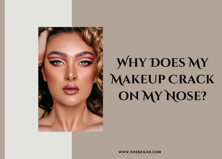 Why Does My Makeup Crack on My Nose?