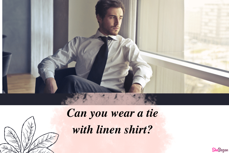 Can You Wear a Tie With a Linen Shirt?