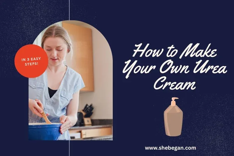 How to Make Your Own Urea Cream