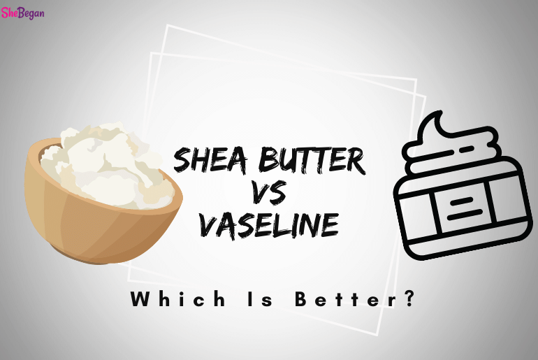 Shea Butter Vs Vaseline