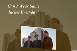 Can I Wear Same Jacket Everyday?