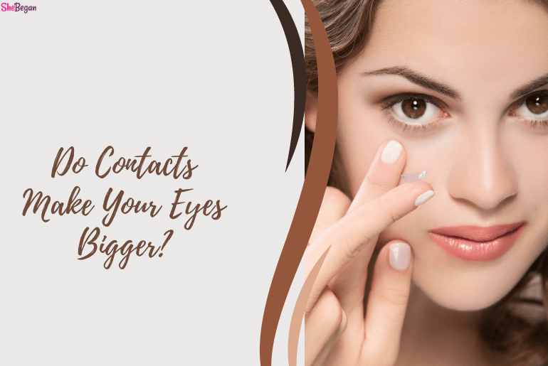 Do Contacts Make Your Eyes Bigger?