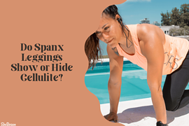 Do Spanx Leggings Show or Hide Cellulite?
