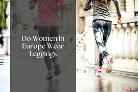 Do Women in Europe Wear Leggings?