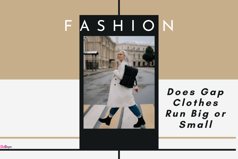 Does Gap Clothes Run Big or Small?
