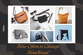 How Often to Change Handbags?