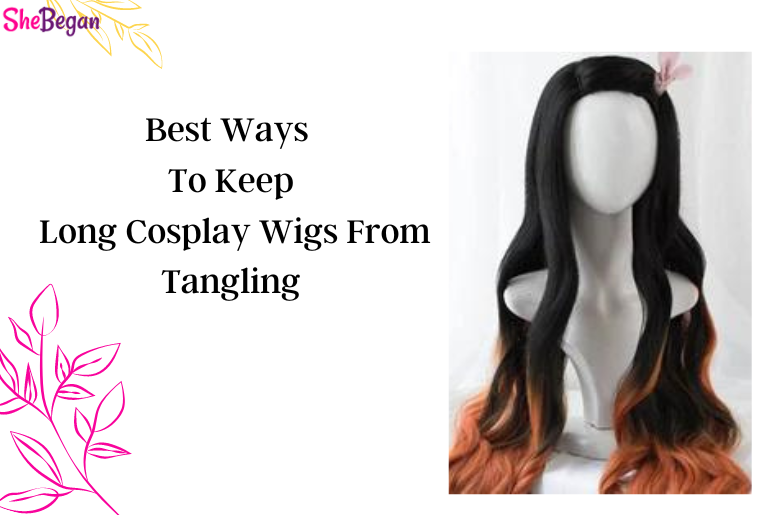 Hos to keep a long cosplay wig from tangling