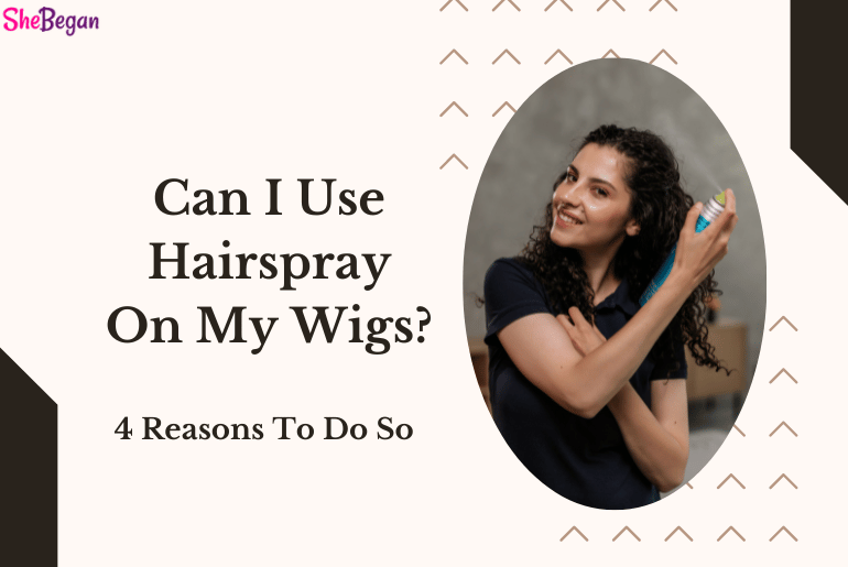 can I use hairspray on my wigs?