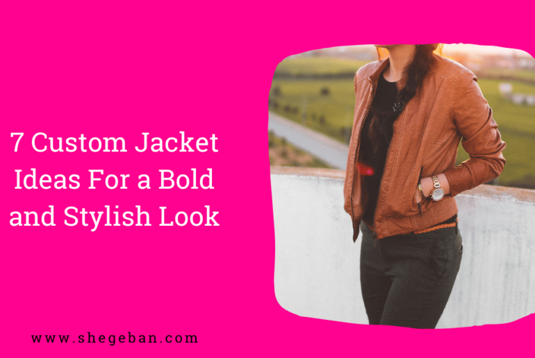 Custom Jacket Ideas For a Bold and Stylish Look