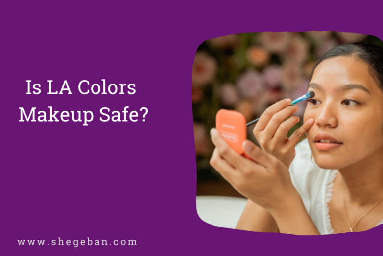 Is LA Colors Makeup Safe?