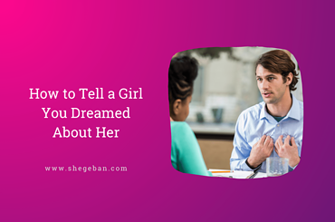 How to Tell a Girl You Dreamed About Her