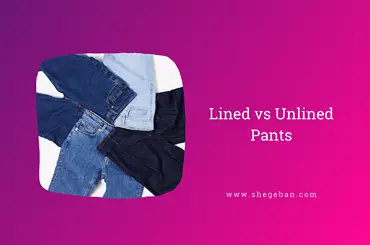 Lined vs Unlined Pants: Exploring their Pros and Cons
