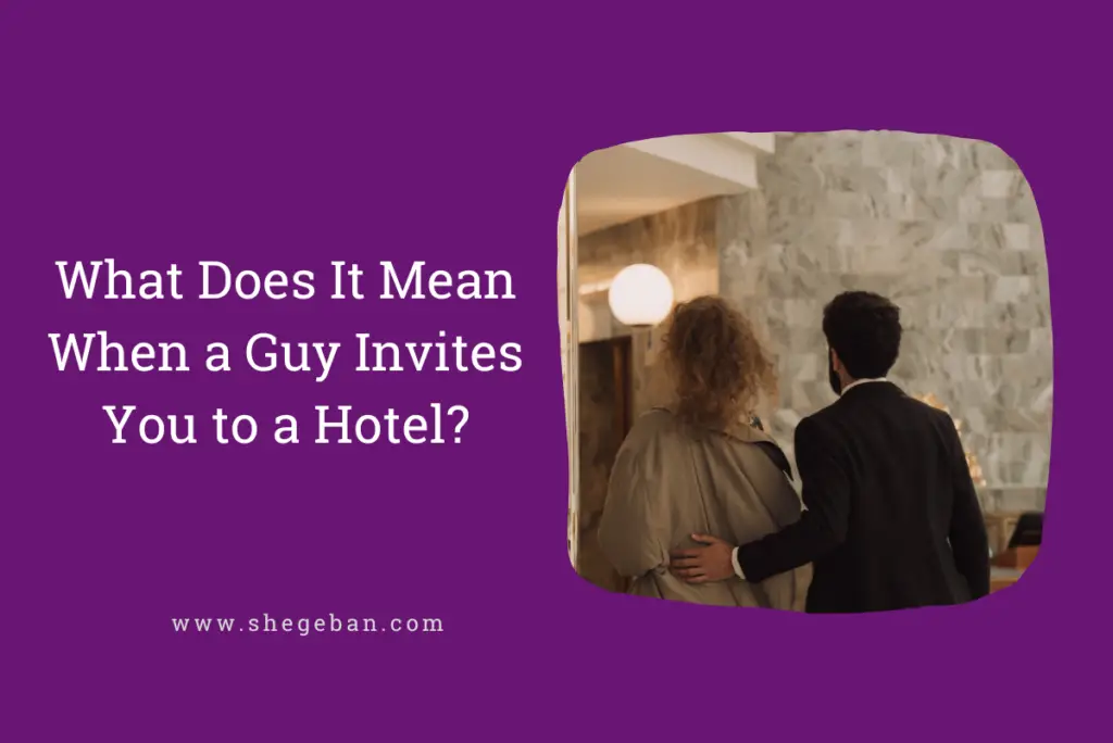 Why is a guy inviting me to a hotel