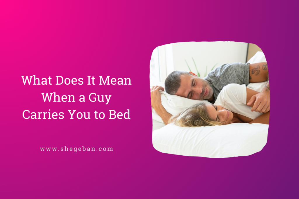What does it mean when it carries you to bed