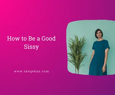 how to be a good sissy
