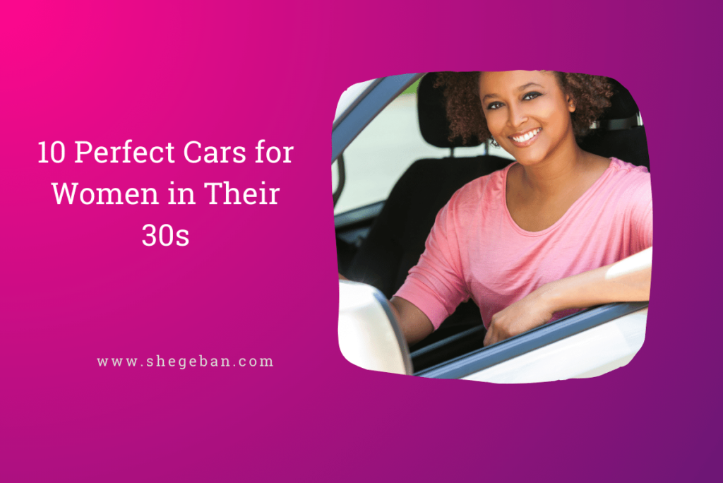 Perfect Cars for Women in Their 30s