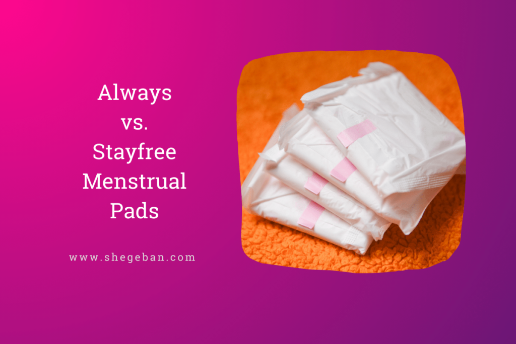 Always vs. Stayfree Menstrual Pads