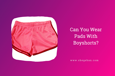 Can You Wear Pads With Boyshorts?