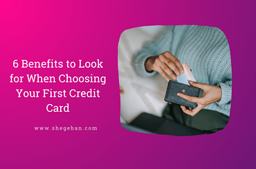 Benefits to Look for When Choosing Your First Credit Card
